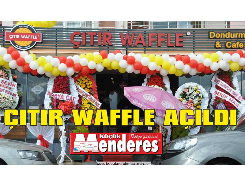 ÇITIR WAFFLE AÇILDI