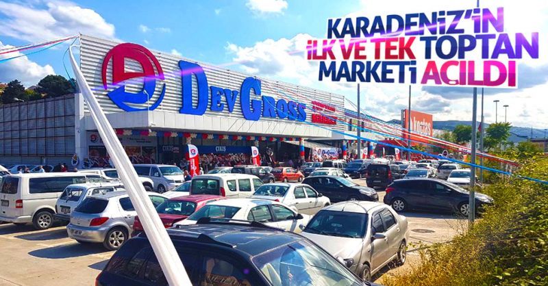 Karadeniz'in ilk ve tek toptan marketi açıldı.
