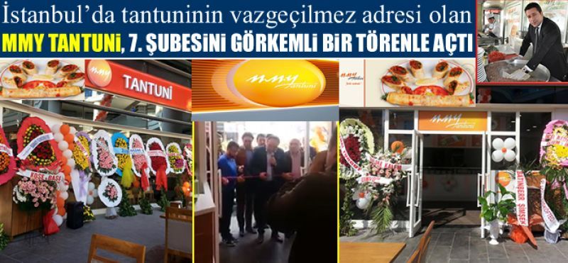 MMY Tantuni, 7. şubesini görkemli bir törenle açtı