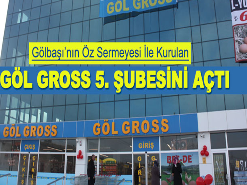 GÖL GROSS MARKETLER ZİNCİRİ